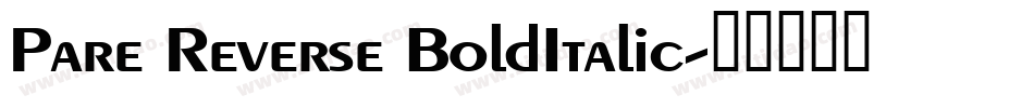 Pare Reverse BoldItalic字体转换